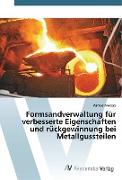 Formsandverwaltung für verbesserte Eigenschaften und rückgewinnung bei Metallgussteilen