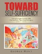 Toward Self-Sufficiency from Chaos: Using Unique Sustainable Community Planning Concepts- Revised Edition