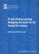 FE and Lifelong Learning: Realigning the Sector for the Twenty-First Century