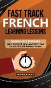 Fast Track French Learning Lessons - Beginner's Phrases