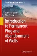 Introduction to Permanent Plug and Abandonment of Wells