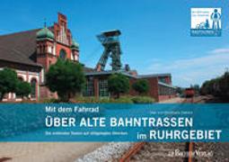 Mit dem Fahrrad über alte Bahntrassen im Ruhrgebiet