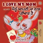 I Love My Mom (English Punjabi Bilingual Book -Gurmukhi)