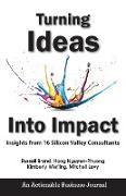 Turning Ideas Into Impact: Insights from 16 Silicon Valley Consultants