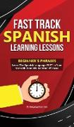 Fast Track Spanish Learning Lessons - Beginner's Phrases