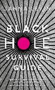 Black Hole Survival Guide