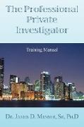 The Professional Private Investigator Training Manual