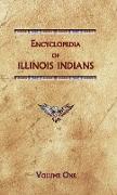 Encyclopedia of Illinois Indians (Volume One)