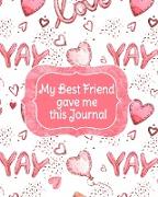 My Best Friend Gave Me This Journal