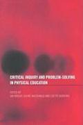 Critical Inquiry and Problem Solving in Physical Education