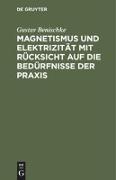 Magnetismus und Elektrizität mit Rücksicht auf die Bedürfnisse der Praxis