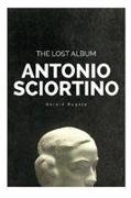 ANTONIO SCIORTINO THE LOST ALBUM