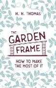 The Garden Frame - How to Make the Most of it