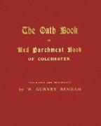 The Oath Book, Or Red Parchment Book of Colchester