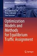 Optimization Models and Methods for Equilibrium Traffic Assignment