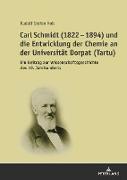 Carl Schmidt (1822 ¿ 1894) und die Entwicklung der Chemie an der Universität Dorpat (Tartu)