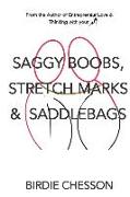 Saggy Boobs, Stretch Marks and Saddlebags