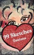 99 Sketches: A Collection of Philosophical and Inspirational Notes (Poetry, Prose and Art)