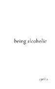 being alcoholic