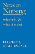 Notes on Nursing - What It Is, and What It Is Not