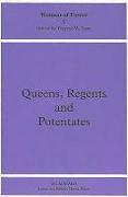 Queens, Regents and Potentates