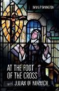 At the Foot of the Cross with Julian of Norwich