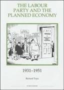 The Labour Party and the Planned Economy, 1931-1951