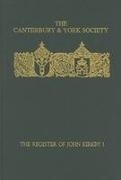 The Register of John Kirkby, Bishop of Carlisle I 1332-1352 and the Register of John Ross, Bishop of Carlisle, 1325-32