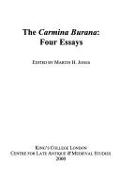 The Carmina Burana: Four Essays