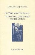 Of Time and the Artist: Thomas Wolfe, His Novels, and the Critics