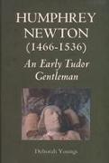 Humphrey Newton (1466-1536): an early Tudor Gentleman