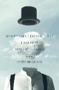 Sometimes I Dream That I Am Not Walt Whitman