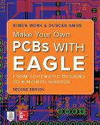 Make Your Own PCBs with EAGLE: From Schematic Designs to Finished Boards