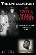 The Untold Story of Izola Ware Curry: When Harlem Saved A King