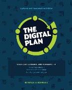 The Digital Plan 2nd Edition: Strategic guidance and planning to: Win political campaigns. Grow nonprofit organizations. Launch projects and meet go