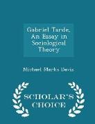 Gabriel Tarde, An Essay in Sociological Theory - Scholar's Choice Edition