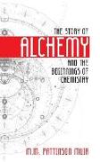 The Story of Alchemy and the Beginnings of Chemistry