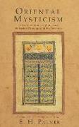 Oriental Mysticism: A Treatise on Sufiistic and Unitarian Theosophy of the Persians