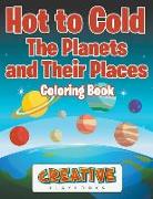 Hot to Cold: The Planets and Their Places Coloring Book