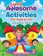 Some Awesome Activities for Kids to Do Coloring Book Edition