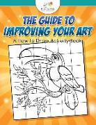 The Guide to Improving Your Art: A How to Draw Activity Book