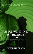 What We Think We Become