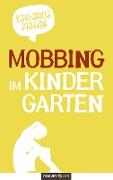 Mobbing - im Kindergarten