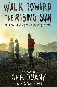 Walk Toward the Rising Sun
