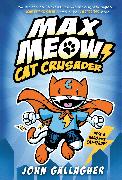 Max Meow Book 1: Cat Crusader