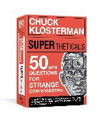 Supertheticals: 50 New Hyperthetical Questions for More Strange Conversations