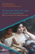 El que no tiene de inga, tiene de mandinga : honor y mestizaje en los mundos americanos