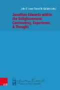 Jonathan Edwards within the Enlightenment: Controversy, Experience, & Thought