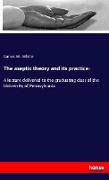 The aseptic theory and its practice