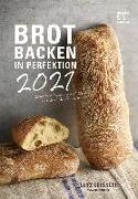 Brot backen in Perfektion 2021 - Rezeptkalender